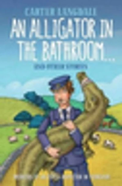 An Alligator in the Bathroom…And Other Stories: Memoirs of an RSPCA Inspector in Yorkshire