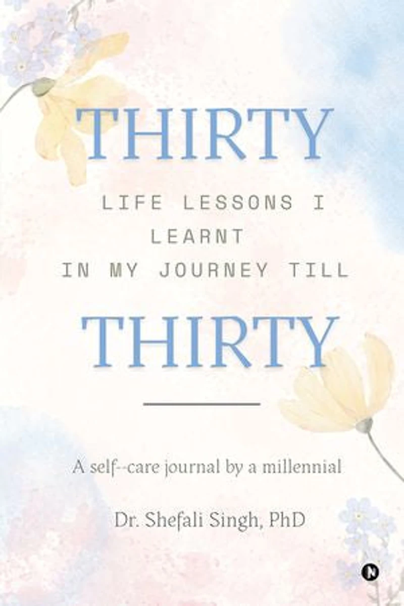 THIRTY life lessons I learnt my journey till THIRTY: a self care journal by millennial