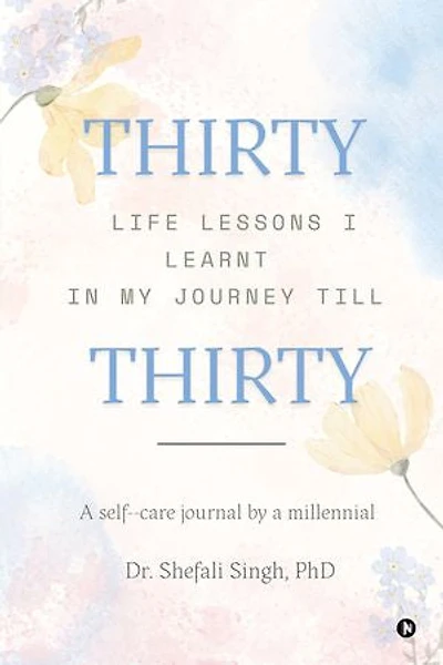 THIRTY life lessons I learnt my journey till THIRTY: a self care journal by millennial