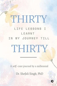 THIRTY life lessons I learnt my journey till THIRTY: a self care journal by millennial