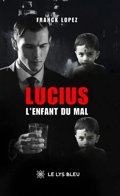Lucius: L’enfant du mal