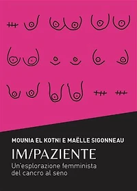 Im/Paziente: Un'esplorazione femminista del cancro al seno