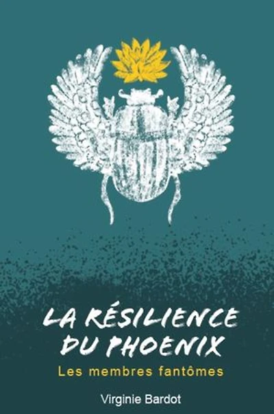 La Résilience du Phoenix - Tome 2: Les membres fantômes