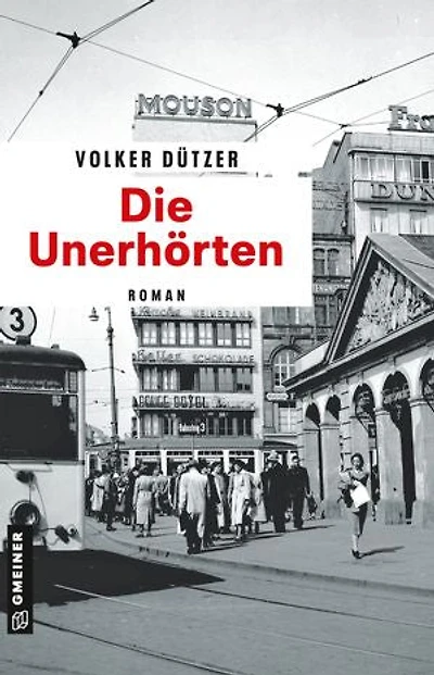 Die Unerhörten: Roman