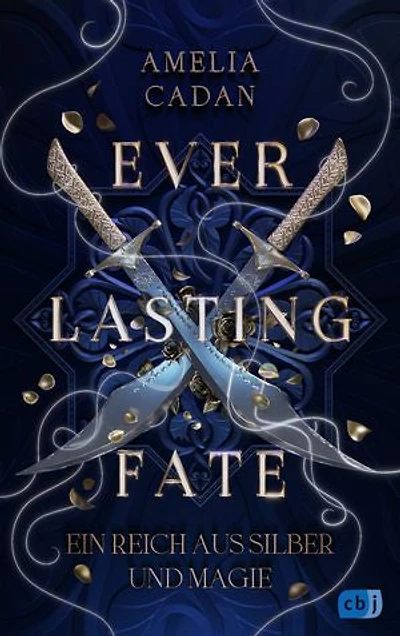 Everlasting Fate – Ein Reich aus Silber und Magie: Der sensationelle Auftakt der abenteuerlichen High-Fantasy-Reihe.