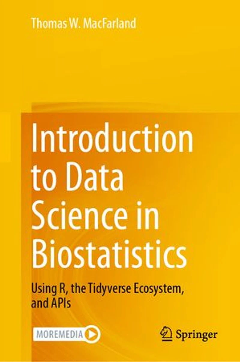 Introduction to Data Science Biostatistics: Using R, the Tidyverse Ecosystem, and APIs