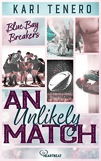 An Unlikely Match - Blue Bay Breakers: Eine emotionale und spicy Rugby-Sports-Romance an der wilden Küste Australiens