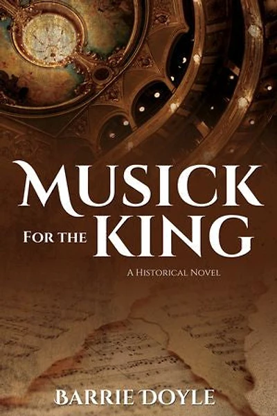 Musick for the King: A Historical Novel