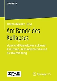 Am Rande des Kollapses: Stand und Perspektiven nuklearer Abrüstung, Rüstungskontrolle und Nichtverbreitung