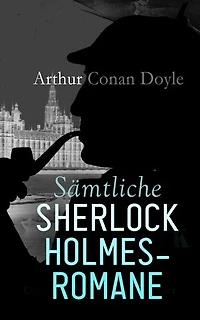 S�mtliche Sherlock Holmes-Romane