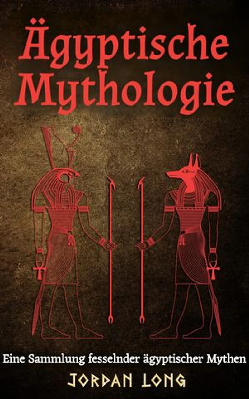 Ägyptische Mythologie: Eine Sammlung fesselnder ägyptischer Mythen