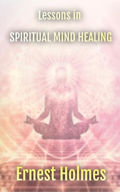 Lessons in Spiritual Mind Healing: Explaining the Science of Spirituality: SHORT. SIMPLE. SPIRITUAL., #5