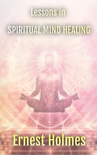 Lessons in Spiritual Mind Healing: Explaining the Science of Spirituality: SHORT. SIMPLE. SPIRITUAL., #5