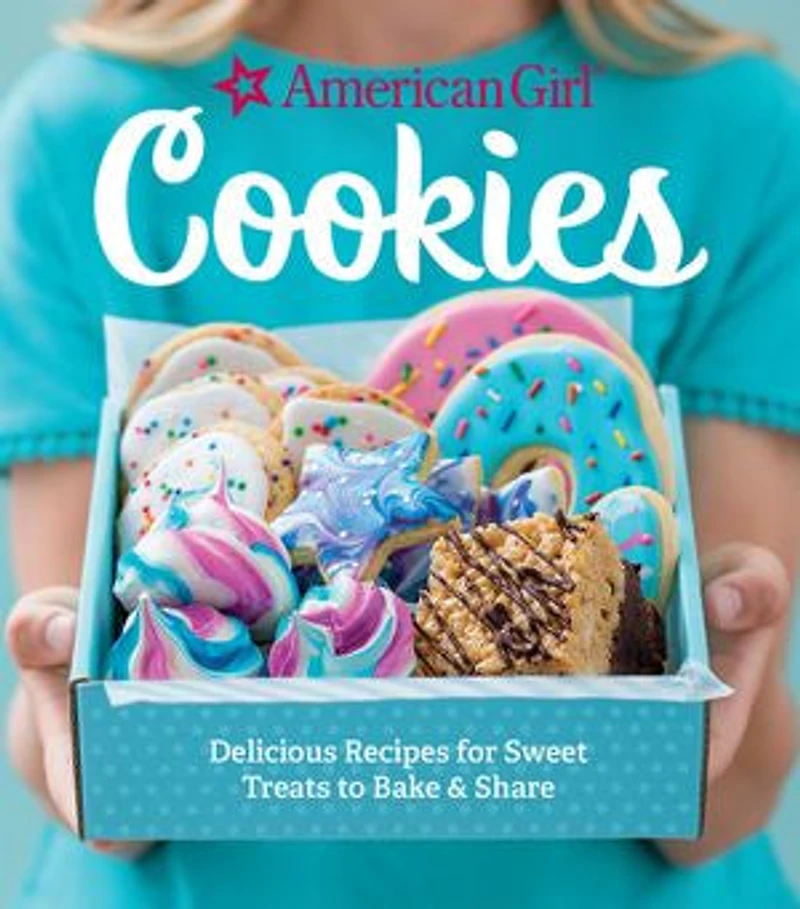 American Girl Cookies: Delicious Recipes for Sweet Treats to Bake & Share