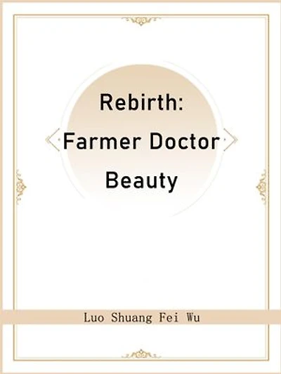 Rebirth: Farmer Doctor Beauty: Volume