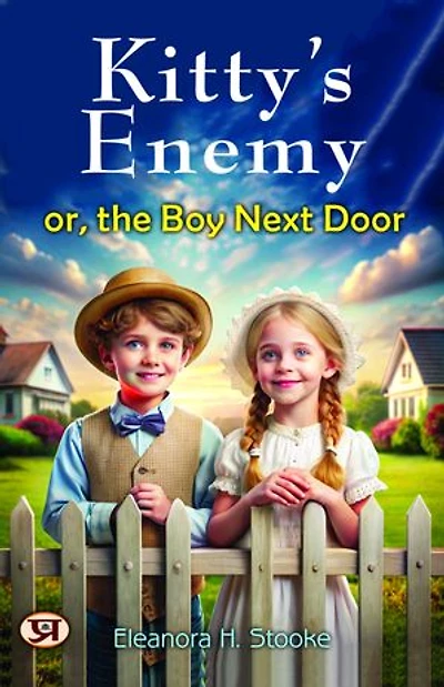 Kitty'S Enemy: or, The Boy Next Door