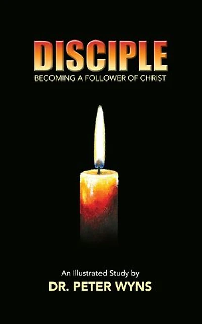 Disciple: Becoming a Follower of Christ: Becoming a Follower of Christ