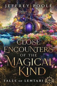 Close Encounters of the Magical Kind: Tales of Lentari, #6