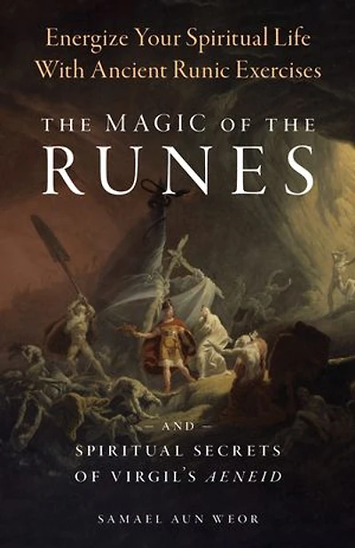 Magic of the Runes: And Spiritual Secrets Virgil's Aeneid