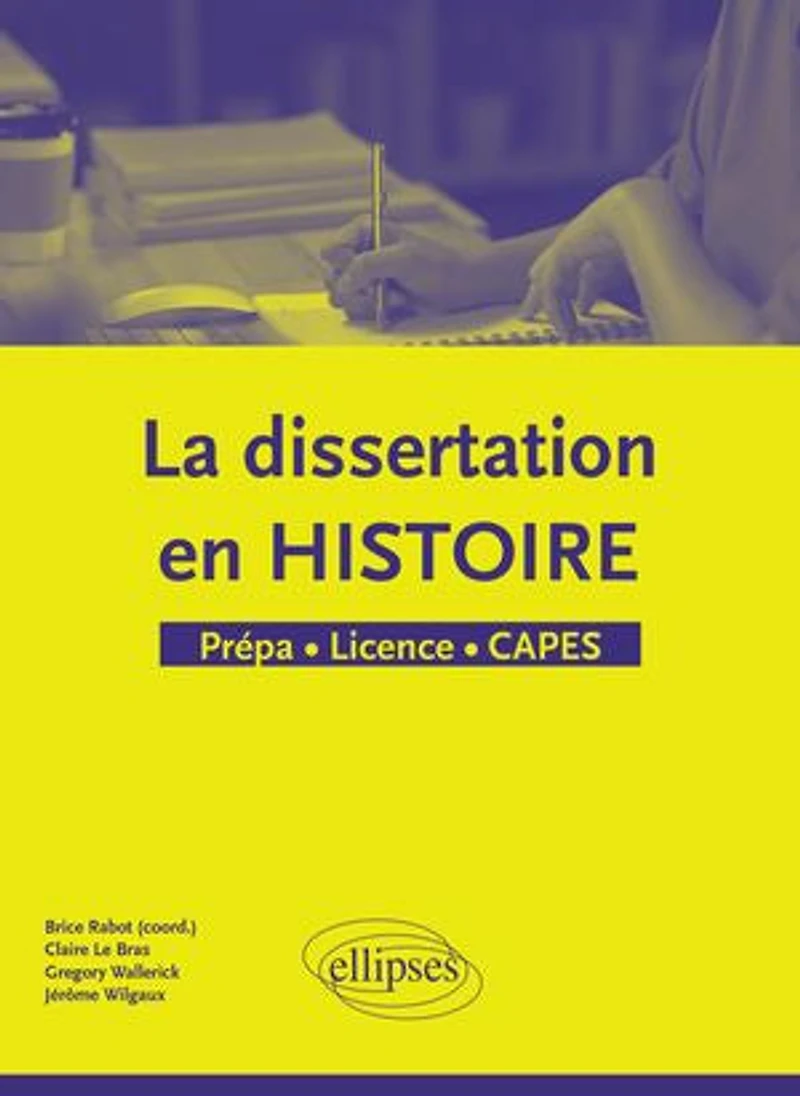 La dissertation en Histoire - Prépa Licence CAPES