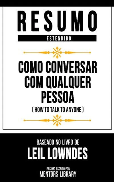 Resumo Estendido - Como Conversar Com Qualquer Pessoa