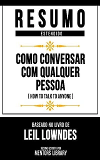 Resumo Estendido - Como Conversar Com Qualquer Pessoa