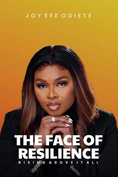 THE FACE OF RESILIENCE: Rising above it all