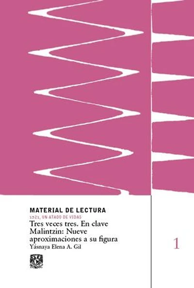 Tres veces tres. En clave Malintzin: nueve aproximaciones a su figura. Material de lectura núm. 1.