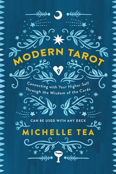 Modern Tarot: Connecting With Your Higher Self Through The Wisdom Of Cards
