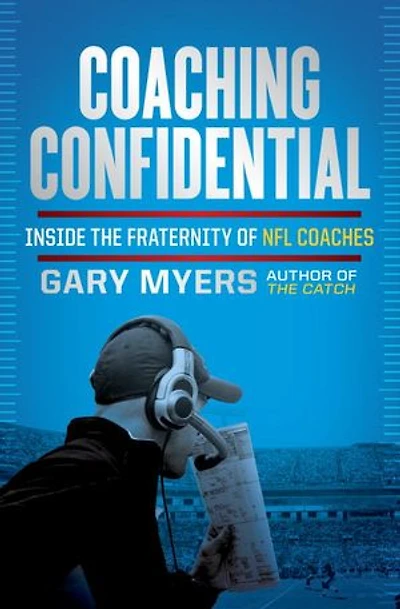 Coaching Confidential: Inside The Fraternity Of Nfl Coaches
