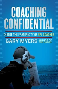 Coaching Confidential: Inside The Fraternity Of Nfl Coaches