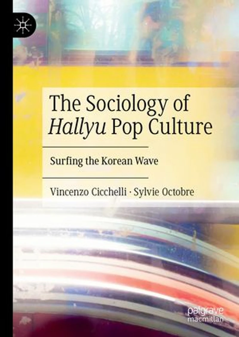the Sociology of Hallyu Pop Culture: Surfing Korean Wave