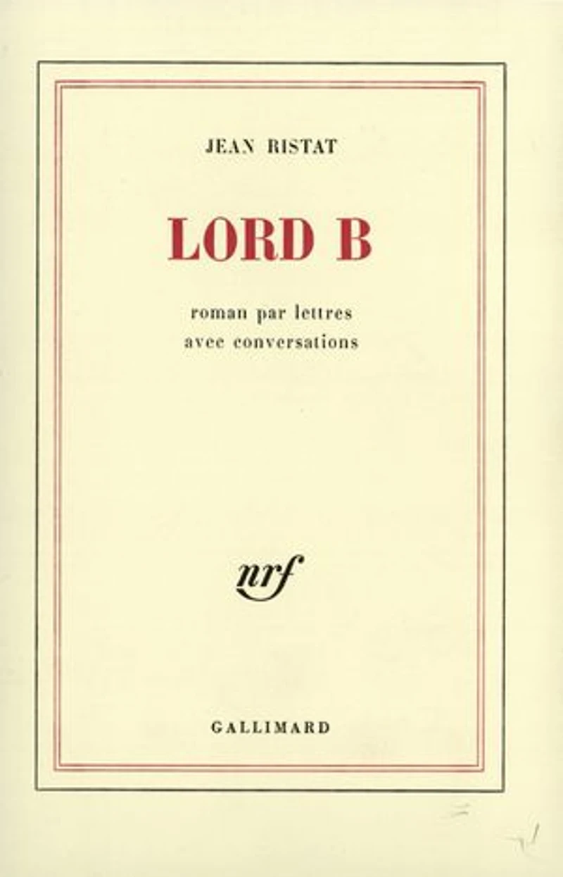 Lord B: roman par lettres avec conversations