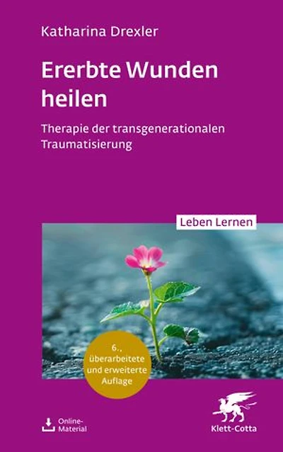 Ererbte Wunden heilen: Therapie der transgenerationalen Traumatisierung