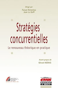 Stratégies concurrentielles: Le renouveau théorique en pratique
