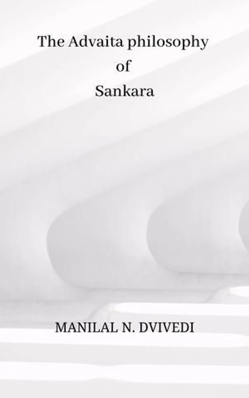 The Advaita Philosophy of Shankara