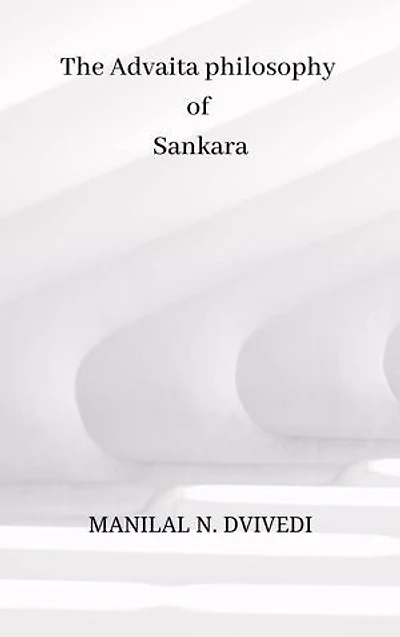 The Advaita Philosophy of Shankara