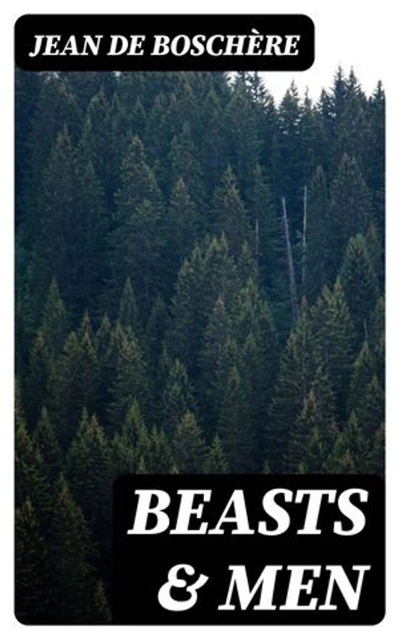 Beasts & Men: Folk Tales Collected in Flanders and Illustrated by Jean de Bosschère