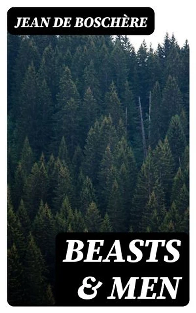 Beasts & Men: Folk Tales Collected in Flanders and Illustrated by Jean de Bosschère