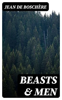 Beasts & Men: Folk Tales Collected in Flanders and Illustrated by Jean de Bosschère