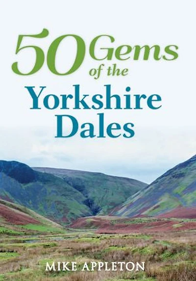 50 Gems of the Yorkshire Dales: History & Heritage Most Iconic Places