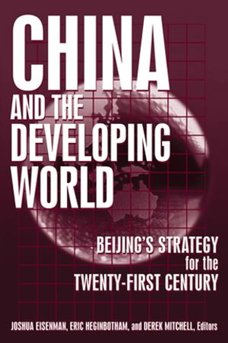 China and the Developing World: Beijing's Strategy for Twenty-first Century