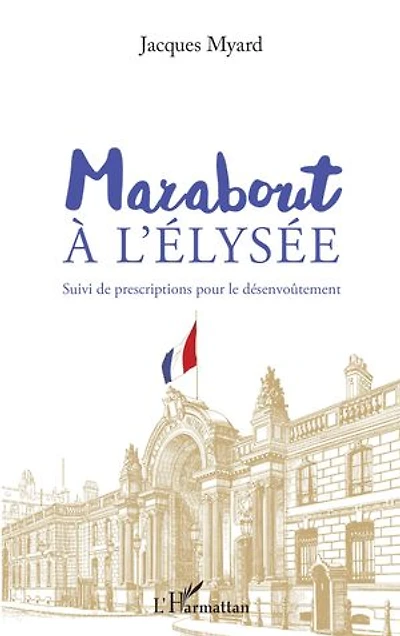 Marabout à l'Elysée: Suivi de prescriptions pour le désenvoûtement