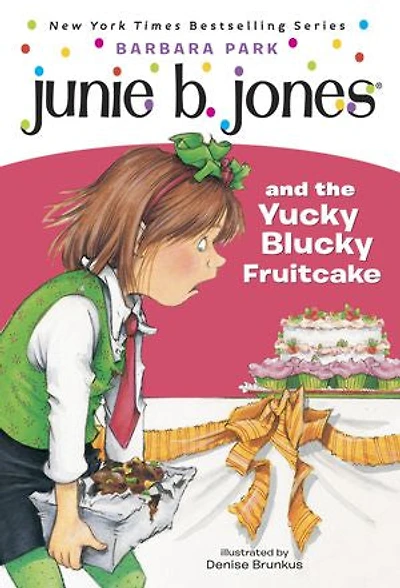 Junie B. Jones #5: and the Yucky Blucky Fruitcake