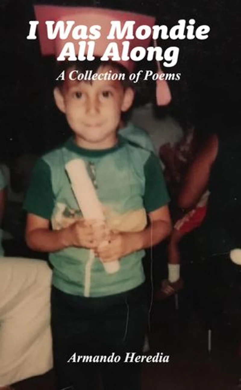 I Was Mondie All Along: A Collection of Poems