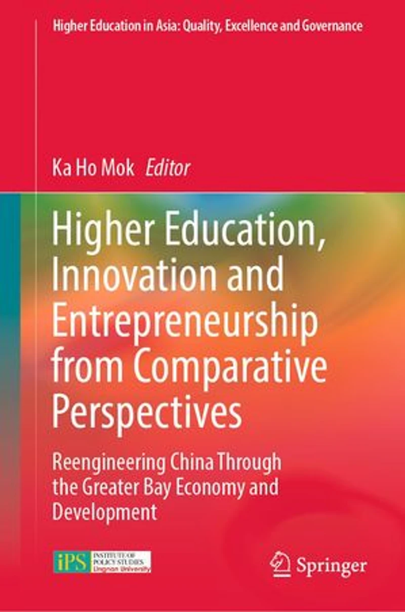 Higher Education, Innovation and Entrepreneurship from Comparative Perspectives: Reengineering China Through the Greater Bay Economy Development