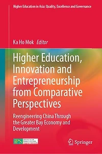 Higher Education, Innovation and Entrepreneurship from Comparative Perspectives: Reengineering China Through the Greater Bay Economy Development