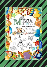 MEGA MALBUCH - 250 SEITEN - LUSTIGE MOTIVE - SPANNENDE THEMEN - VERSCHIEDENE WELTEN - EIN ABENTEUER FÜR ZEICHNER: XXL - EDITION