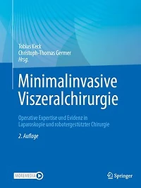 Minimalinvasive Viszeralchirurgie: Operative Expertise Und Evidenz Laparoskopie Robotergestützter Chirurgie