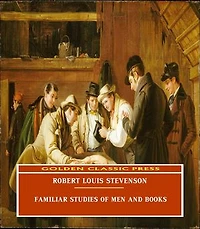 Familiar Studies of Men and Books